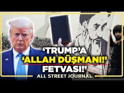 İran’dan Trump ve Netanyahu’yu Devirme Çağrısı! | ‘Big, Beautiful Bill’de Fire… | ALL STREET JOURNAL