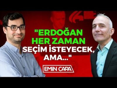 "Erdoğan Her Zaman Seçim İsteyecek, Ama..." | Barış Terkoğlu - Emin Çapa