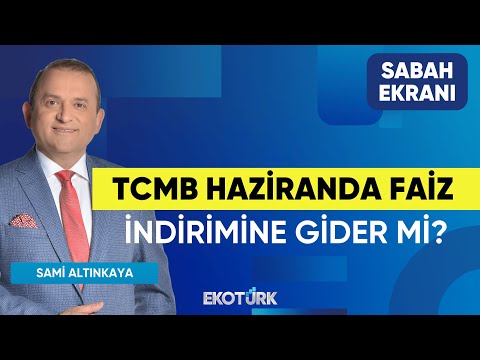 TCMB Haziranda Faiz İndirimine Gider mi? | Sami Altınkaya | Sabah Ekranı