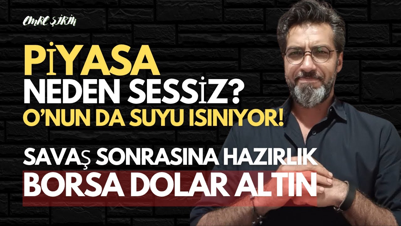 PİYASA NEDEN SESSİZ! O'NUN DA SUYU ISINIYOR! SAVAŞ BİTİYOR MU | Emre ŞİRİN #borsa #iran #altın