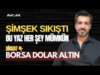 ŞİMŞEK SIKIŞTI! BU YAZ HER ŞEY MÜMKÜN... Emre ŞİRİN #borsa #dolar #altın
