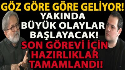 YAKINDA BÜYÜK OLAYLAR BAŞLAYACAK! GÖZ GÖRE GÖRE GELİYOR! SON GÖREVİ İÇİN HAZIRLIKLAR TAMAMLANDI!