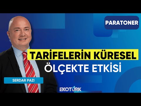 Tarifelerin küresel ölçekte etkisi | Eren Kuru | Candaş Atalay | Paratoner