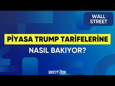 Piyasa Trump Tarifelerine Nasıl Bakıyor? | Wall Street | Eren Kuru | Serdar Pazı