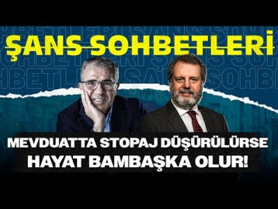 Mevduatta Stopaj Düşürülürse Hayat Bambaşka Olur! | Şans Sohbetleri