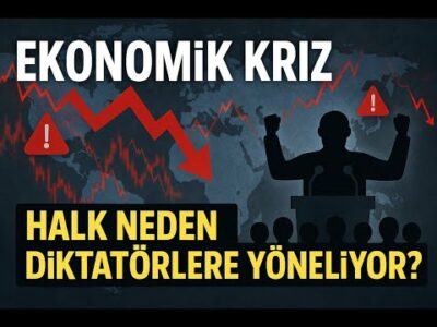 Ekonomik Krizler Neden Popülist ve Otoriter Rejimleri Güçlendirebilir?