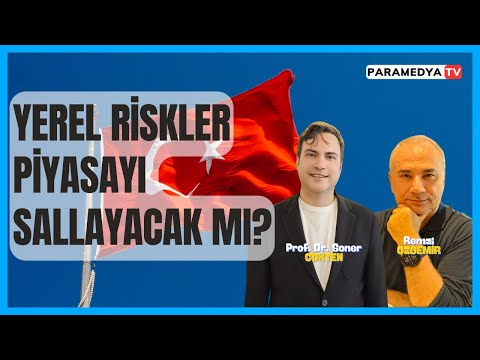 Yerel Riskler Piyasayı Sallayacak mı ? | REMZİ ÖZDEMİR-SONER GÖKTEN