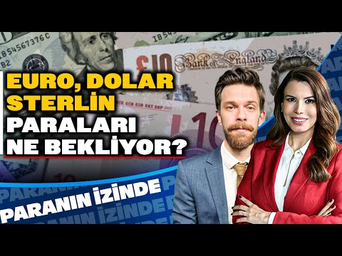 Euro, Dolar, Sterlin… Paraları Ne Bekliyor? | Paranın İzinde | Ali Akova
