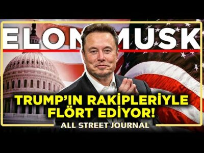 Elon Musk O Partilerle Teması Kurdu! | Trump’tan Asya’ya Tarife Bombardımanı! | ALL STREET JOURNAL