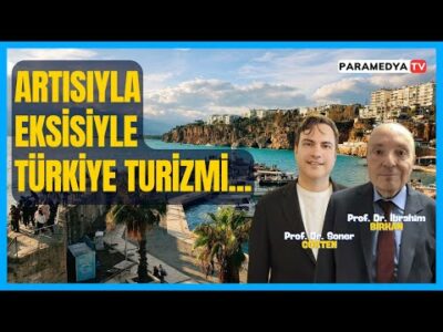 Artısıyla Eksisiyle Türkiye Turizmi... | SONER GÖKTEN - İBRAHİM BİRKAN