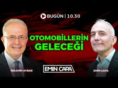 Otomobillerin Geleceği | Konuk: İbrahim Aybar | Emin Çapa
