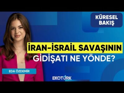 İran-İsrail Savaşının Gidişatı Ne Yönde? | Prof. Dr. Hasan Ünal | Eda Özdemir | Küresel Bakış