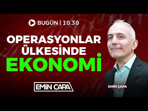 #CANLI Operasyonların Gölgesinde Ekonomi | Emin Çapa