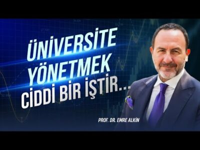 Üniversite Yönetmek Ciddi Bir İştir.. Sizin İçin Anlattım Dostlar..| Emre Alkin