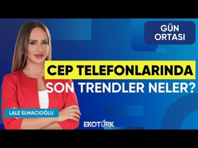 Cep Telefonlarında Son Trendler Neler? | İlkay Cihaner | Gün Ortası | Lale Elmacıoğlu