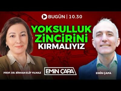 #CANLI Yoksulluk Zincirini Kırmalıyız | Prof. Dr. Binhan Elif Yılmaz & Emin Çapa