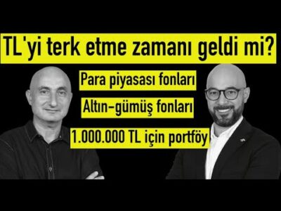 TL'yi terk etme zamanı geldi mi | Bu yaz hangi yatırım fonu?