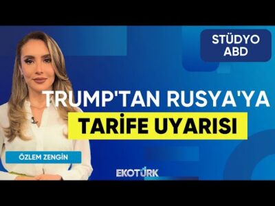 Trump'tan Rusya'ya Tarife Uyarısı | Stüdyo ABD | Anıl Sural | Özlem Zengin