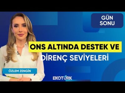 Ons Altında Destek ve Direnç Seviyeleri | İrem Özbay | Özgür Çandır | Özlem Zengin | Gün Sonu
