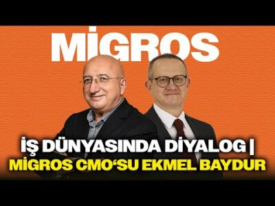 Vahap Munyar ile İş Dünyasında Diyalog | Migros CMO‘su Ekmel Baydur