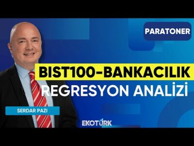 BIST100-Bankacılık Endeksi Regresyon Analizi | Yusuf Doğan | Dr. Burak Köseoğlu | Paratoner