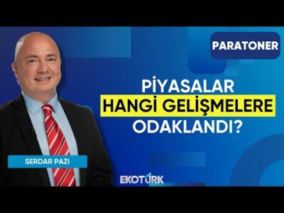 Piyasalar Hangi Gelişmelere Odaklandı? | Prof. Dr. Sinan Alçın | Zafer Ergezen | Paratoner