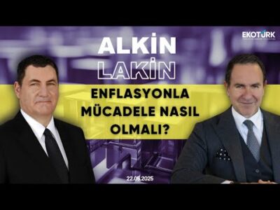 ALKİN LAKİN | Enflasyonla Mücadele Nasıl Olmalı? | Kerem Alkin | Emre Alkin
