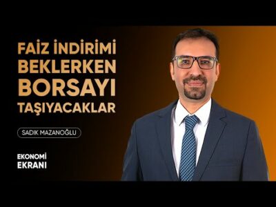 Faiz İndirimi Beklerken Borsayı Taşıyacaklar | Altın Dolar/TL | Sadık Mazanoğlu | Ekonomi Ekranı