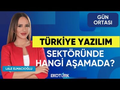 Türkiye Yazılım Sektöründe Hangi Aşamada? | Ziya Karagöz | Gün Ortası | Lale Elmacıoğlu