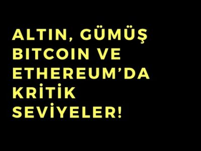 Altın Gümüş Bitcoin Ve Ethereumda Kritik Seviyeler