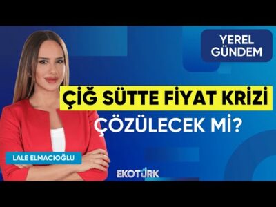 Çiğ Sütte Fiyat Krizi Çözülecek mi? | Galip Umut Özdil | Lale Elmacıoğlu | Yerel Gündem