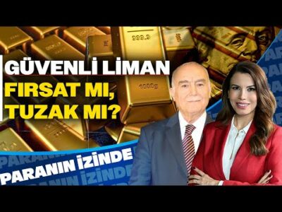 Altında Son Durum: Güvenli Liman Fırsat mı, Tuzak mı? | Paranın İzinde | Mehmet Ali YıldırımTürk