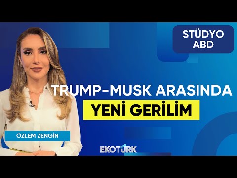 Trump-Musk Arasında Yeni Gerilim | Stüdyo ABD | Anıl Sural | Özlem Zengin
