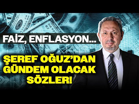 Enflasyon, Faiz İndirimi... Şeref Oğuz Gerçekleri Anlattı: Radikal Adımların Atılması Gerekiyor!