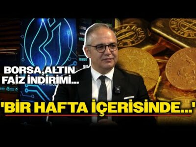 Borsa, Altın, Faiz İndirim Süreci... Dr. Nuri Sevgen'den Çok Konuşulacak Analizler!