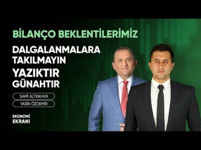 Bilanço Beklentilerimiz | Bu Vadede Faizden Daha Çok Kazandırabilir | Yasin Özdemir | Ekonomi Ekranı
