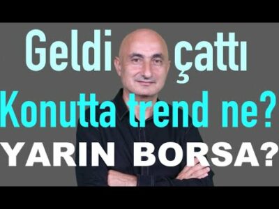 Geldi çattı... | Konutta trend ne? | Gümüşte rekor | Borsada yarın için 4 senaryo