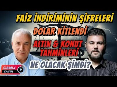 FAİZ İNDİRİMİNİN ŞİFRELERİ... DOLAR KİTLENDİ... ALTIN & KONUT TAHMİNLERİ... NE OLACAK ŞİMDİ?