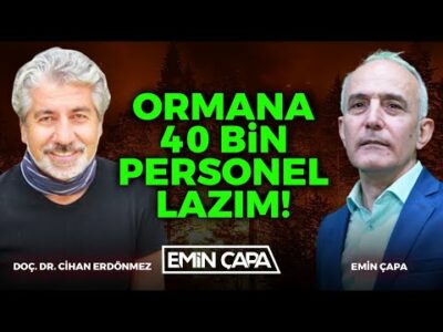 Ormana 40 Bin Personel Lazım! | Doç. Dr. Cihan Erdönmez | | Emin Çapa