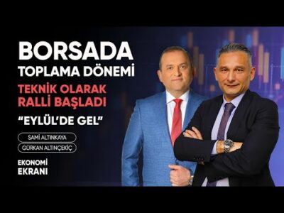 Ralli Başladı Mı ? | Borsada Toplama Dönemi | Gürkan Altınçekiç | Ekonomi Ekranı
