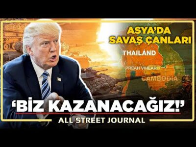 Trump’tan Çin’e AI Göndermesi! | Asya’da Yeni Savaşın Ayak Sesleri: 12 Ölü! | ALL STREET JOURNAL