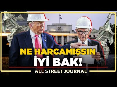 Trump’ın Yanlış Hesabı Powell’dan Döndü! | İnşaatı Beğenmedi, Hesapta Çuvalladı | ALL STREET JOURNAL
