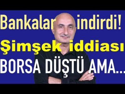 Bankalar indirdi! | Şimşek iddiası | Gayrimenkul sertifikası? | Borsa düştü ama...