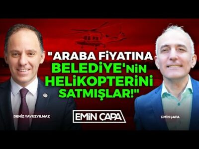 "Araba Fiyatına Belediye'nin Helikopterini Satmışlar!" | Deniz Yavuzyılmaz & Emin Çapa