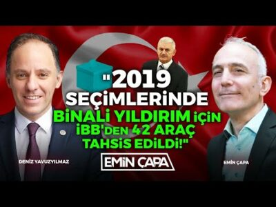 Deniz Yavuzyılmaz: "2019 Seçimlerinde Binali Yıldırım İçin İBB'den 42 Araç Tahsis Edildi!"