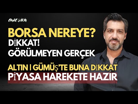 BORSA NEREYE? DİKKAT, GÖRÜNMEYEN TABLO | ALTIN VE GÜMÜŞ'TE FIRSAT NE ZAMAN? Emre ŞİRİN