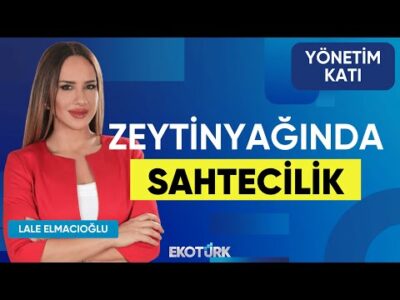 Zeytinyağında Sahtecilik Uyarısı | Mustafa Kürlek | Yönetim Katı | Lale Elmacıoğlu
