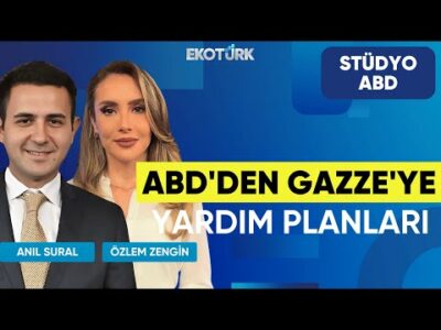 ABD'den Gazze'ye Yardım Planları | Stüdyo ABD | Anıl Sural | Özlem Zengin