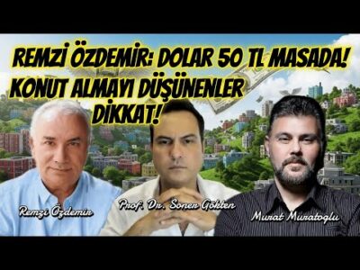 REMZİ ÖZDEMİR: DOLAR 50 TL MASADA! KONUT ALMAYI DÜŞÜNENLER DİKKAT! | MURAT MURATOĞLU
