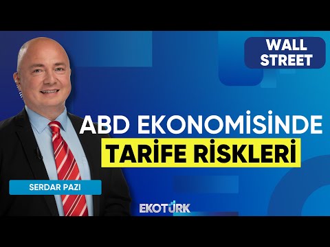 ABD Ekonomisinde Tarife Riskleri | Wall Street | Uraz Çay | Serdar Pazı